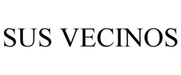 SUS VECINOS