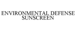 ENVIRONMENTAL DEFENSE SUNSCREEN