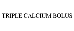 TRIPLE CALCIUM BOLUS