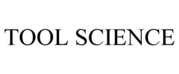 TOOL SCIENCE