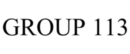 GROUP 113