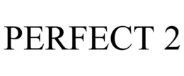 PERFECT 2