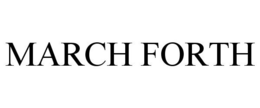 MARCH FORTH