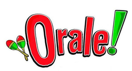 ORALE!