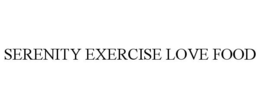 SERENITY EXERCISE LOVE FOOD