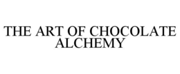 THE ART OF CHOCOLATE ALCHEMY