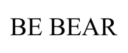 BE BEAR