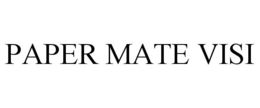 PAPER MATE VISI
