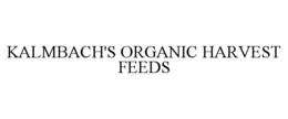 KALMBACH'S ORGANIC HARVEST FEEDS