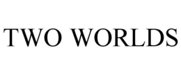 TWO WORLDS