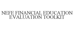 NEFE FINANCIAL EDUCATION EVALUATION TOOLKIT