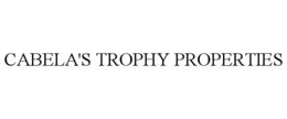 CABELA'S TROPHY PROPERTIES