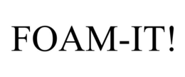 FOAM-IT!