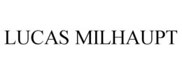 LUCAS MILHAUPT
