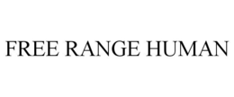 FREE RANGE HUMAN