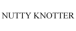 NUTTY KNOTTER