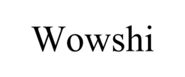 WOWSHI