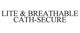LITE & BREATHABLE CATH-SECURE