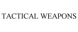 TACTICAL WEAPONS