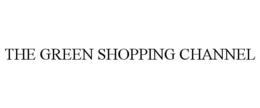THE GREEN SHOPPING CHANNEL