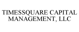 TIMESSQUARE CAPITAL MANAGEMENT, LLC