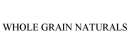 WHOLE GRAIN NATURALS