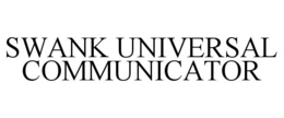 SWANK UNIVERSAL COMMUNICATOR