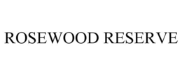 ROSEWOOD RESERVE