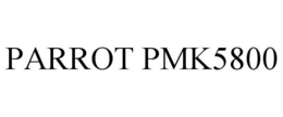PARROT PMK5800