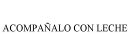 ACOMPAÑALO CON LECHE