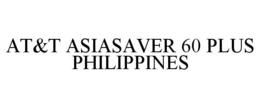 AT&T ASIASAVER 60 PLUS PHILIPPINES
