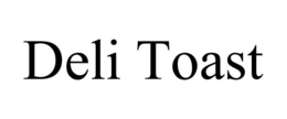 DELI TOAST