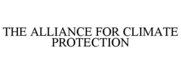 THE ALLIANCE FOR CLIMATE PROTECTION
