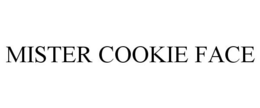 MISTER COOKIE FACE