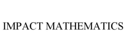 IMPACT MATHEMATICS