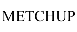 METCHUP