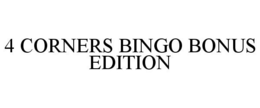 4 CORNERS BINGO BONUS EDITION