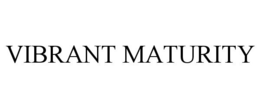 VIBRANT MATURITY