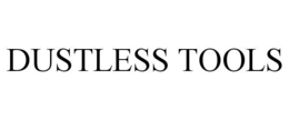 DUSTLESS TOOLS