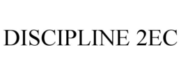 DISCIPLINE 2EC