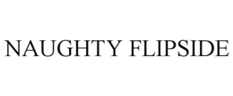 NAUGHTY FLIPSIDE