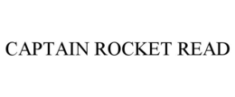 CAPTAIN ROCKET READ