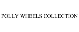 POLLY WHEELS COLLECTION