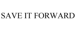 SAVE IT FORWARD