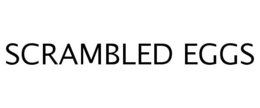 SCRAMBLED EGGS