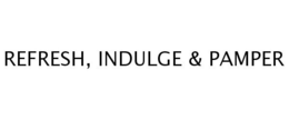 REFRESH, INDULGE & PAMPER