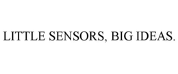 LITTLE SENSORS, BIG IDEAS.