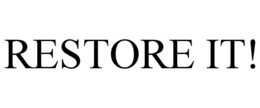 RESTORE IT!