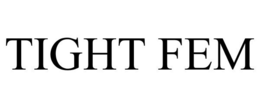 TIGHT FEM