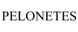 PELONETES
